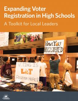 Expanding Voter Registration in High Schools: A Toolkit for Local Leaders