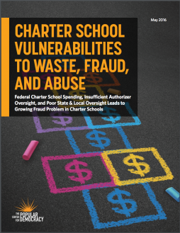 Charter School Vulnerabilities To Waste, Fraud, and Abuse: Federal Charter School Spending, Insufficient Authorizer Oversight, and Poor State & Local Oversight Leads to Growing Fraud Problem in Charter Schools