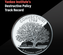 Yankee Institute’s Destructive Policy Track Record