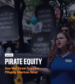 Pirate Equity: How Wall Street Firms are Pillaging American Retail