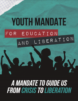 Youth Mandate for Education and Liberation: A Mandate to Guide Us from Crisis to Liberation